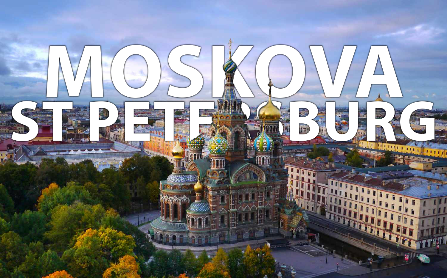 Özel Moskova – St.Petersburg 7 Gece 8 Gün