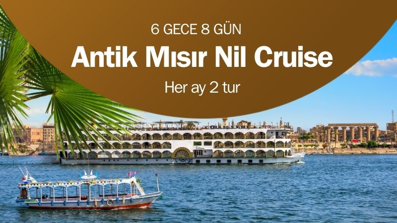 Antik Mısır (Luksor,Aswan, Kahire) Nil Cruise Turu 6 Gece 8 Gün